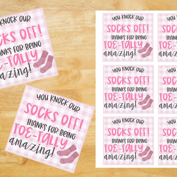 You knock our SOCKS off | You are toe-tally amazing | PRINTABLE Thank you TAGS -Teacher Appreciation -