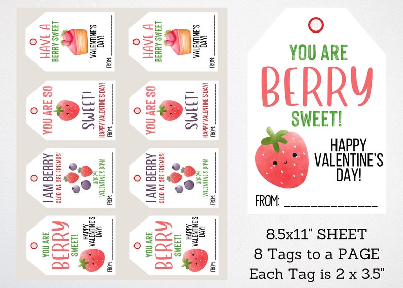 May include: Eight printable Valentine's Day gift tags featuring a strawberry design. The tags are 2 inches by 3.5 inches and are printed on an 8.5 by 11 inch sheet. The tags have the text "You are berry sweet!" and "Happy Valentine's Day!"