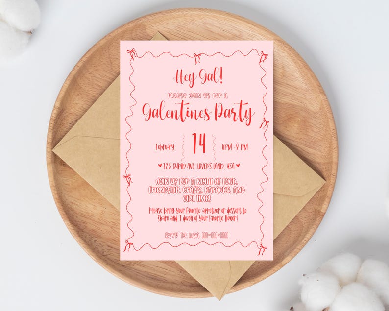May include: Pink invitation card with a red heart and the text "Hey Gal!" and "Galentines Party" with the date "February 14" and time "8PM-9PM".