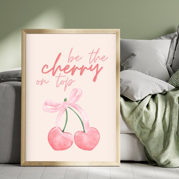 Cherry Bow Girly Wall Print 'Be the cherry on top' / Quote Poster/ Pink Wall Decor / Motivational Shabby Chic/ High Quality DIGITAL DOWNLOAD
