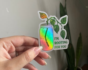 I’m Rooting For You Holo and regular vinyl sticker | plant sticker | propagation sticker | golden pothos sticker | sticker for plant lovers