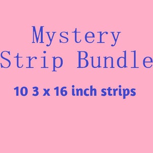 Mystery bullet fabric strips 3x16 inches