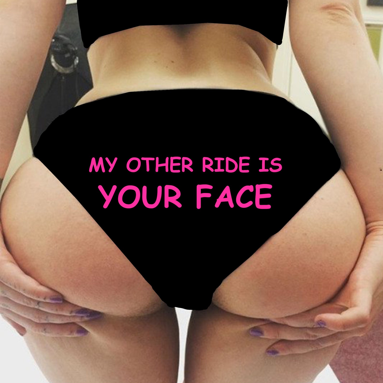 Your Face Is My Underwear