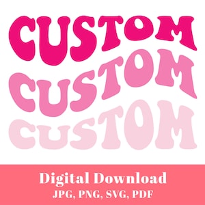 Aangepaste Retro Wavy Gestapelde Tekst, Gepersonaliseerde, Aangepaste Retro Wavy Tekst, Aangepaste Groovy, Cut File Printable Cricut, jpg png svg pdf