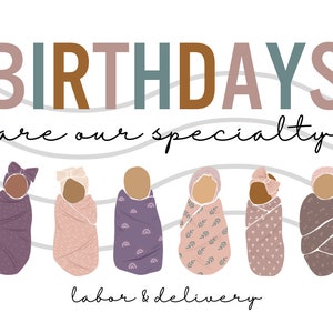 Birthdays are our speciality (Labor and Delivery), PNG File, nursing, dtf, screenprinting, nursing apparel, digital download, infant