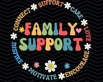 FAMILY SUPPORT png file, dtf, tshirt design, mental health, digital download, motivate, connect, care, love, encourage, inspire