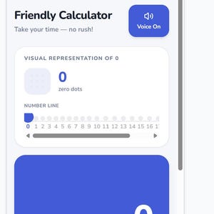 May include: A digital calculator interface with a blue and white color scheme. The screen displays the text "Friendly Calculator" and "Take your time — no rush!". It shows a visual representation of zero with zero dots and a number line.