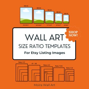 May include: An orange graphic display showing wall art size ratio templates. The top section features ISO A1 through A5 sizes with dimensions in inches. The centre text reads WALL ART SIZE RATIO TEMPLATES. Below are various ratio outlines including 2:3, A1-A4, 4:5, 11:14, and 3:4.