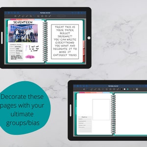 May include: Two open digital tablets displaying a page from a digital journal. The top tablet shows a page with a photo of a K-pop group called Seventeen. The bottom tablet shows a blank page with a section for writing notes. The text on the top tablet reads "Treat this as your paper bullet journal!!! You can write everything you want and decorate it to make it entirely yours."