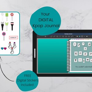 May include: A digital journal with a teal cover and the text "My Kpop Journal" on the front. The journal is open to a page with a green background and the text "It's a Kpop Thing You wouldn't understand!" The journal is on a tablet with a black frame. A separate image shows a collection of digital stickers, including light sticks, hearts, and hand gestures.