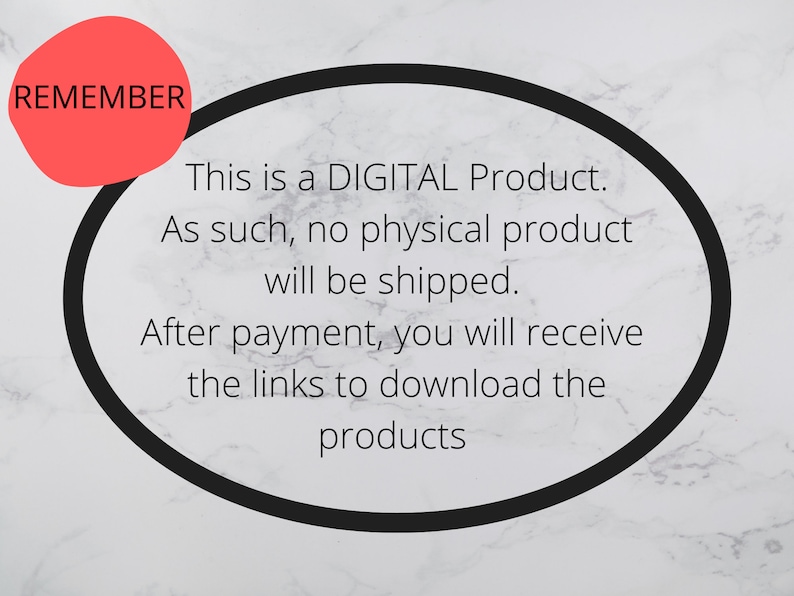 May include: A black and white image with a red circle that says "REMEMBER" in white text. The text inside the circle says "This is a DIGITAL Product. As such, no physical product will be shipped. After payment, you will receive the links to download the products."