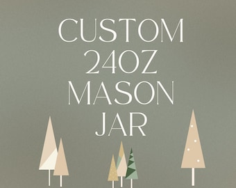 Custom Designed Mason Jar | 24 oz Mason Jar Cup | Personalized Glass Boba Cup |