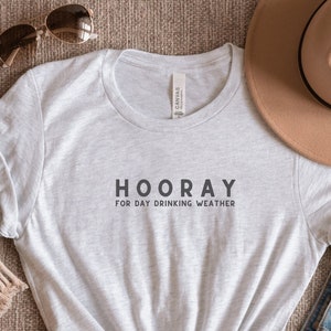Hooray For Day Drinking Shirt | Sunday Funday Shirt  | Brunch | Day Drinking Shirt | Funny Drinking Shirt | Alcohol Shirt | Lake Tee