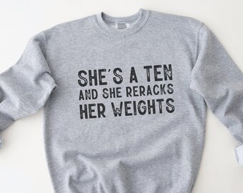 She's A Ten Gym Sweatshirt | Funny Weightlifting Hoodie
