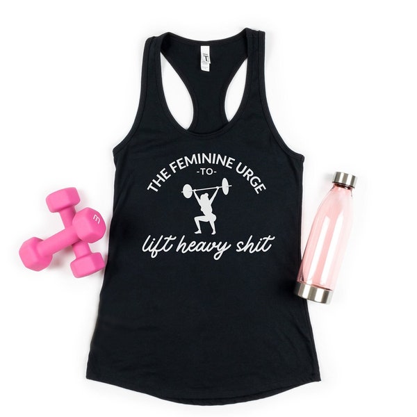 The Feminine Urge to Lift Heavy | Gym Shirt | Weight Lifting | Gym Tank | Gym Crop | Gym Tee | Cute Gym Shirt | Gym Hoodie | Exercise Tank