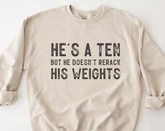Funny Gym Top | He's a 10, Weightlifting Sweatshirt