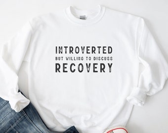 Recovery Sweatshirt, Sober Anniversary Gift, Cotton Polyester Blend