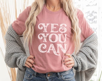 Yes You Can T-Shirt: Motivational Teacher Tee