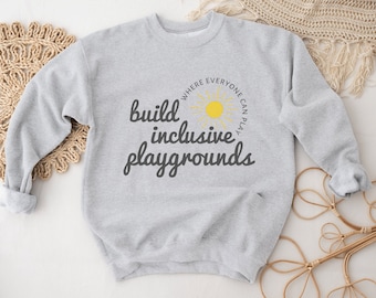 Inclusive Playground Sweatshirt: Disability Awareness, Special Needs