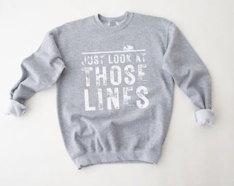 Look At Those Lines Sweatshirt | Lawn Care Gift