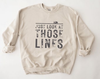 Just Look At Those Lines Lawn Mower Sweatshirt | Funny Dad Gardener Gift