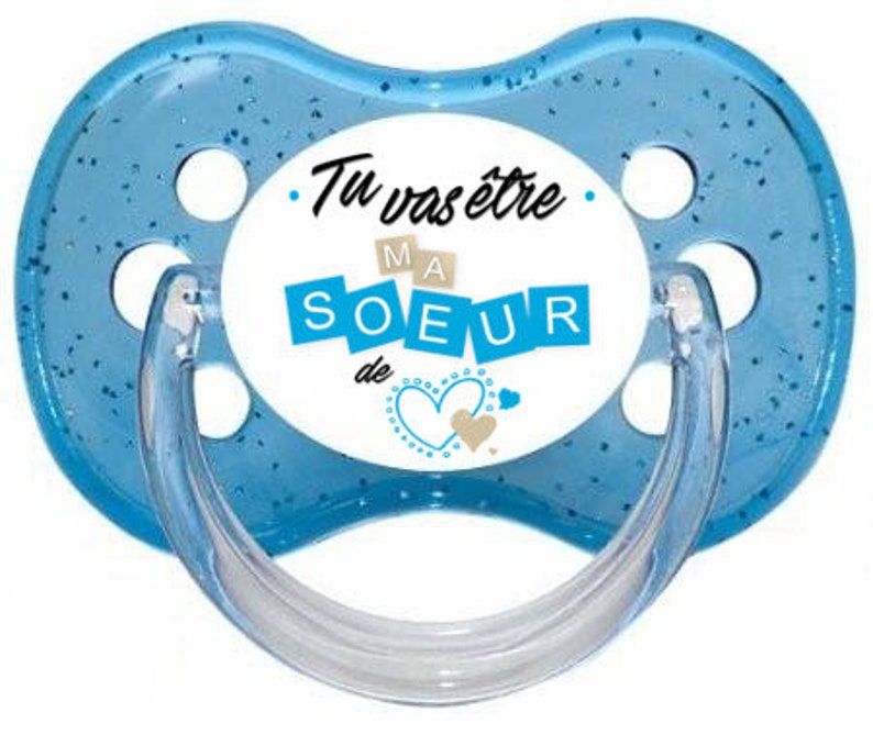 Sucette Tetine Bebe Tu Vas Etre Ma Sœur De Cœur Garcon Sf025 Yonago Soleil Net