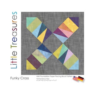 May include: A colorful geometric quilt block pattern titled "Funky Cross" by Little Treasures. The design features an X shape composed of triangles in shades of blue, yellow, purple, and green. Finished block sizes are 4" x 4", 5" x 5", 6" x 6", and 7" x 7".