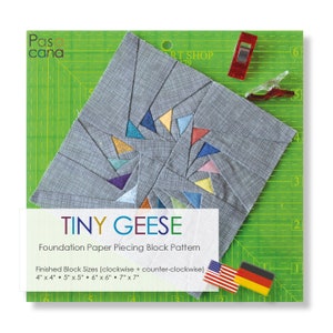 May include: A paper piecing pattern for a quilt block called "Tiny Geese". The pattern includes instructions for making a block in five different sizes: 4 inches by 4 inches, 5 inches by 5 inches, 6 inches by 6 inches, 7 inches by 7 inches. The pattern is shown on a green cutting mat with a fabric block in the centre.