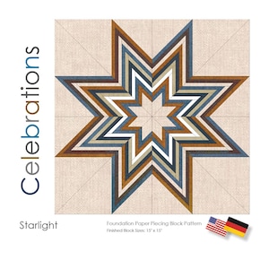May include: A foundation paper piecing block pattern titled Celebrations Starlight featuring a geometric star design in shades of blue, brown, and cream. The text reads Celebrations Starlight Foundation Paper Piecing Block Pattern Finished Block Sizes: 15" x 15".