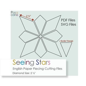 Könnte beinhalten: Eine Schwarzweiß-Zeichnung eines Sterns, der aus 12 Diamantenformen besteht. Die Diamantenformen sind 2 1/2 Zoll groß. Das Bild enthält auch eine kleinere Dreiecksform mit der Bezeichnung "Border Triangle". Der Text "PDF Files" und "SVG Files" ist ebenfalls im Bild enthalten. Der Text "Seeing Stars" befindet sich am unteren Rand des Bildes, zusammen mit dem Text "English Paper Piecing Cutting Files" und "Diamond Size: 2 1/2"".