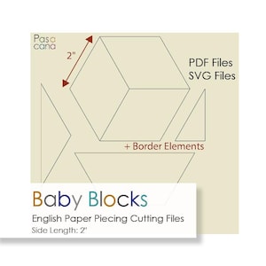 May include: A diagram showing geometric shapes for English paper piecing, including a hexagon with a 5.08 cm side length, triangles, and the text "Baby Blocks". The image also includes the text "PDF Files SVG Files" and "+ Border Elements".