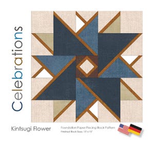 May include: A square quilt block pattern titled Celebrations Kintsugi Flower featuring a central star design in shades of blue, tan, and brown with white accents. The text reads Celebrations Kintsugi Flower Foundation Paper Piecing Block Pattern Finished Block Sizes: 15" x 15".