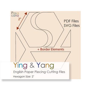 May include: A black and white line drawing of a yin yang symbol with a hexagon shape. The image includes the text "Ying & Yang", "English Paper Piecing Cutting Files", and "Hexagon Size: 2" inches. The image also includes the text "PDF Files" and "SVG Files".