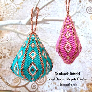 May include: Two beaded baubles in turquoise and pink, suspended from a white branch. The turquoise bauble features copper-coloured and white diamond patterns. The pink bauble has similar patterns. The text reads "Beadwork Tutorial Jewel Drops - Peyote Bauble HelenAtBeads."