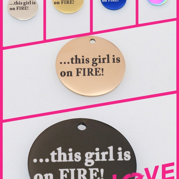 1 Pc. or 5 Pcs. This Girl Is On Fire Stainless Steel Charms, Pendants, Strong Fierce Woman Charms, Capable Woman Charms, B2405-B2410