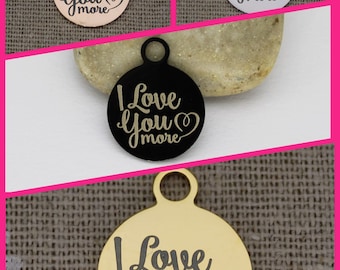 I Love You More Stainless Steel Charm: 18mm Pendant