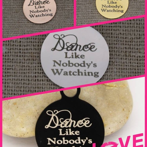 1 Pc or 5 Pcs. Dance Like Nobody's Watching Stainless Steel Round Charms, Quote Word, Love Life, Be You, Only You, Self Pride, 3734-3737