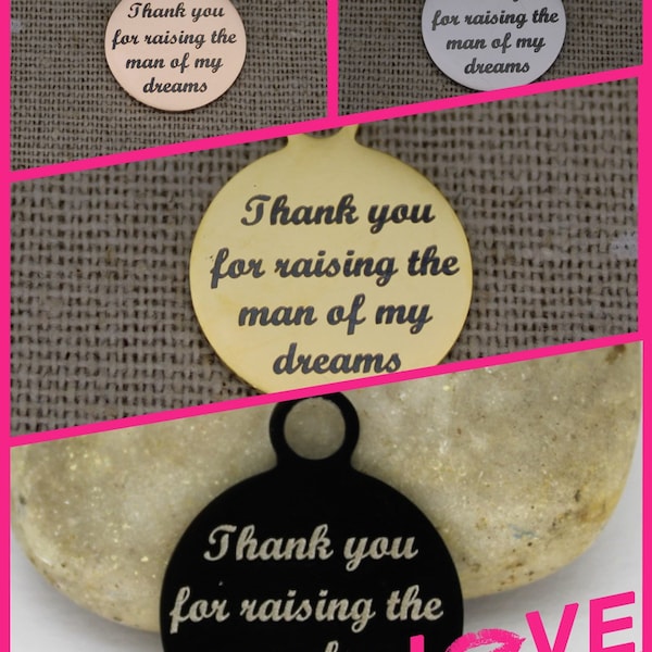 1 Pc or 5 Pcs, Thank You For Raising The Man Of My Dreams Round Stainless Steel Charms, Word Pendants, In-laws Family, Marriage, 3814-3817