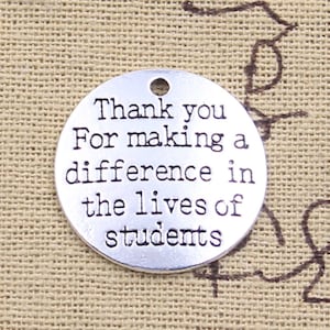 4 Pcs or 10 Pcs  Thank You For Making A Difference In The Lives Of Students Round Charms, Pendants, Word, Gratitude, Teacher Gift, School