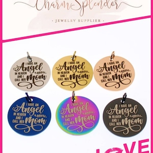 1 Pc. or 5 Pcs. I Have An Angel In Heaven And I Call Her Mom Stainless Steel Charms, Pendants, Mom Memorial Charms, B2786-B2791