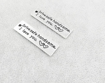 Drive Safe Handsome Charm: Antique Silver Word Phrase Tag