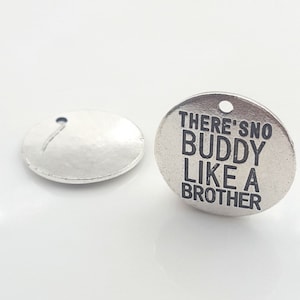 4 Pcs or 10 Pcs, There&#39;s No Buddy Like A Brother Round Charms, Pendants, Sibling, Family Bond Love, Big Bro, Little Bro, Bud, Guys, Man, Men