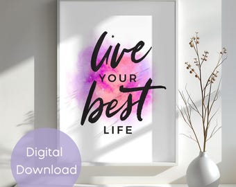 Live Your Best Life Art Print, Watercolor, Inspirational (Digital Download)