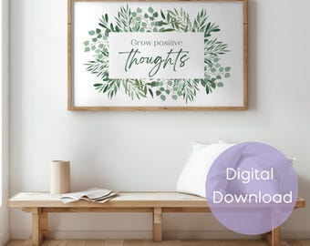 Grow Positive Thoughts Floral Print, Positivity Wall Art, Floral Quote Poster, Positive Quote Art Print, Botanical Wall Art, Bedroom Art