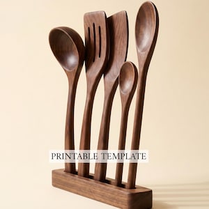 May include: A set of six wooden kitchen utensils, including a ladle, slotted spatula, solid spatula, spoon, and small spoon, displayed in a wooden holder. The utensils are a rich brown color. The text "PRINTABLE TEMPLATE" is displayed on the holder.