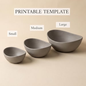 May include: Three grey ceramic bowls of different sizes, labelled "Small", "Medium", and "Large". The bowls have a smooth, matte finish and an asymmetrical shape. The text "PRINTABLE TEMPLATE" is above the bowls.