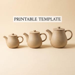 May include: Three beige ceramic teapots of varying sizes are displayed against a neutral background. Each teapot has a rounded body, a curved spout, and a loop handle. The text "PRINTABLE TEMPLATE" is displayed in a white rectangle above the teapots.