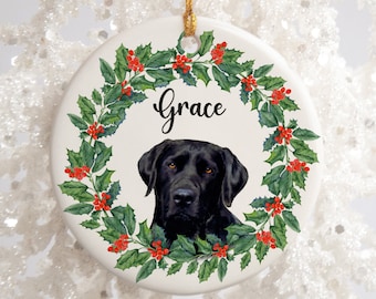 Black Lab Ornament - Labrador Retriever with Holly Wreath - Custom Pet Ornament - Dog Lovers Gift  - Custom Ceramic Ornament