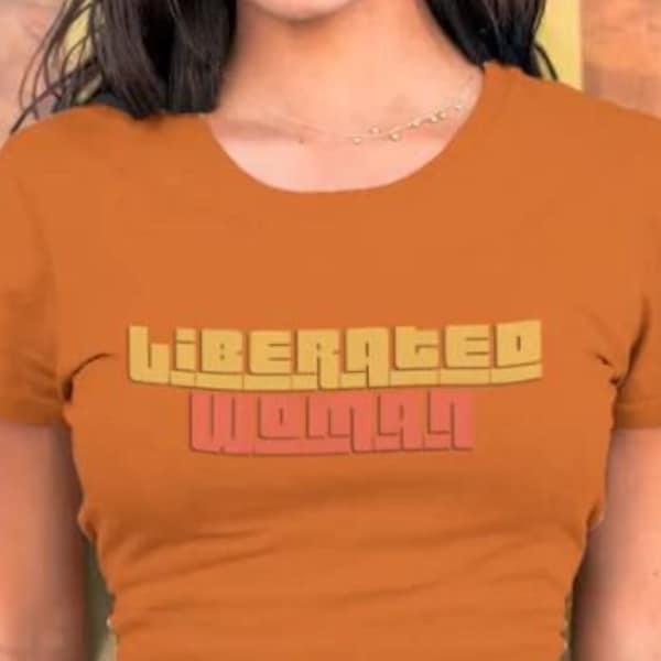 Liberated Woman Shirt • Feminist T-Shirt