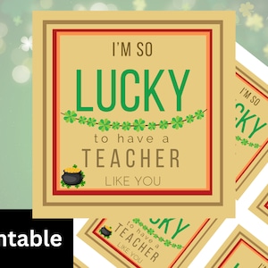 Teacher Printable Gift Tag 'I'm So Lucky to Have a Teacher Like You' for St. Patrick's Day